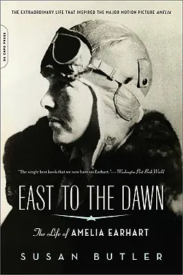 Na východ k úsvitu: Život Amelie Earhartové - East to the Dawn: The Life of Amelia Earhart