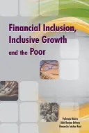 Finanční začlenění, inkluzivní růst a chudí lidé - Financial Inclusion, Inclusive Growth and the Poor