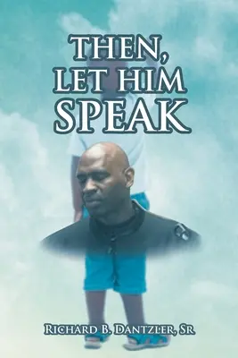 Pak ho nechte promluvit - Then, Let Him Speak