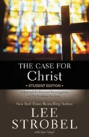 The Case for Christ Student Edition: Důkazy o Ježíšově pravdě: osobní vyšetřování novináře - The Case for Christ Student Edition: A Journalist's Personal Investigation of the Evidence for Jesus