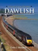 Britské vyhlídkové železnice: Dawlish - železnice z Exeteru do Newton Abbot - Britain's Scenic Railways: Dawlish - The Railway from Exeter to Newton Abbot