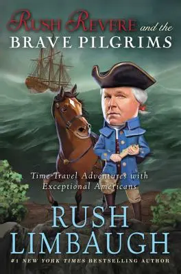 Rush Revere a stateční poutníci, 1: Dobrodružství s výjimečnými Američany na cestách časem - Rush Revere and the Brave Pilgrims, 1: Time-Travel Adventures with Exceptional Americans