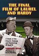 Poslední film Laurela a Hardyho: Studie o chaotickém natáčení a marketingu filmu Atol K - The Final Film of Laurel and Hardy: A Study of the Chaotic Making and Marketing of Atoll K