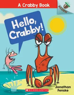 Ahoj, Krabáčku! Želví knížka (Knížka pro kraby č. 1), 1 - Hello, Crabby!: An Acorn Book (a Crabby Book #1), 1