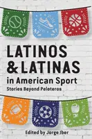 Latinoameričané a Latinoameričanky v americkém sportu: Příběhy nejen o Peloteros - Latinos and Latinas in American Sport: Stories Beyond Peloteros