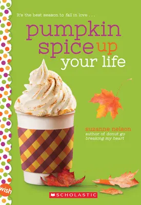 Dýňové koření do života: Román na přání - Pumpkin Spice Up Your Life: A Wish Novel