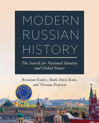 Moderní ruské dějiny: Hledání národní identity a globální moci - Modern Russian History: The Search for National Identity and Global Power