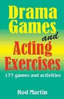 Dramatické hry a herecká cvičení: Učte se hrát divadlo: 177 her a cvičení - Drama Games and Acting Exercises: 177 Games and Activities