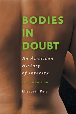Pochybná těla: Americké dějiny intersexuálů - Bodies in Doubt: An American History of Intersex