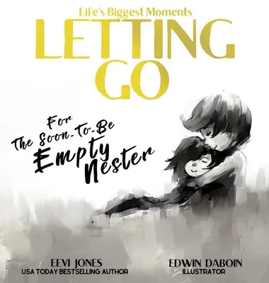 Nechat jít: Pro brzy prázdnou hlídací babičku - Letting Go: For The Soon To Be Empty Nester