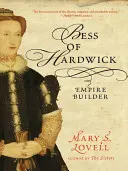 Bess z Hardwicku: Stavitelka impéria - Bess of Hardwick: Empire Builder