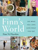 Finnův svět - Dělej, co tě baví. Miluj to, co jíš. - Finn's World - Do What You Love. Love What You Eat.