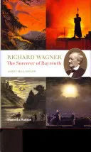 Richard Wagner - Čaroděj z Bayreuthu - Richard Wagner - The Sorcerer of Bayreuth