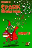 Příběh skřítka čaroděje Jiskry - Story of Spark the Goblin Wizard