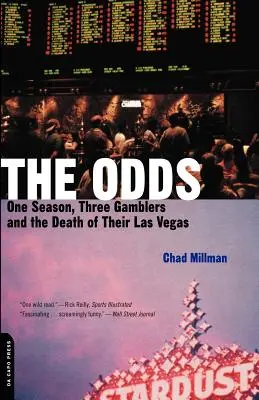 Sázky: Jedna sezóna, tři hazardní hráči a smrt jejich Las Vegas - The Odds: One Season, Three Gamblers, and the Death of Their Las Vegas