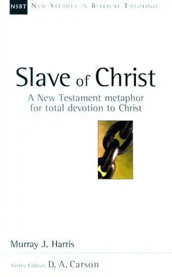 Kristův otrok: ... - Slave of Christ: A New Testament Metaphor for Total Devotion to Christ