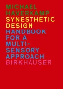 Synestetický design - Příručka pro multismyslový přístup - Synesthetic Design - Handbook for a Multi-Sensory Approach