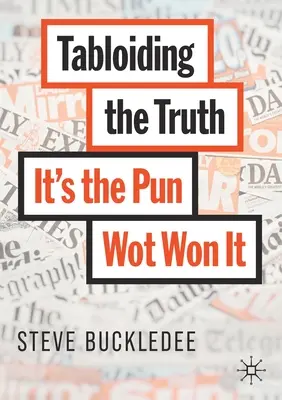 Tabloiding the Truth: It's the Pun Wot It Won It (Tabloiding the Truth: Vyhrála slovní hříčka) - Tabloiding the Truth: It's the Pun Wot Won It