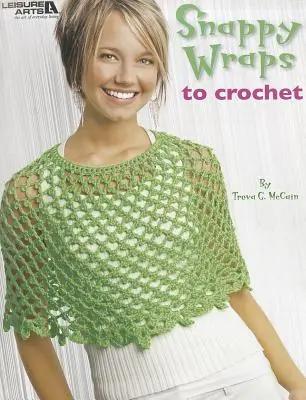 Chytlavé zavinovačky na háčkování - Snappy Wraps to Crochet