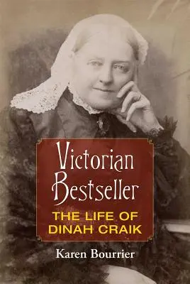 Viktoriánský bestseller: Život Dinah Craikové - Victorian Bestseller: The Life of Dinah Craik