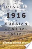 Povstání v roce 1916 v ruské Střední Asii - The Revolt of 1916 in Russian Central Asia