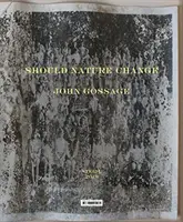 John Gossage: Měla by se příroda změnit - John Gossage: Should Nature Change