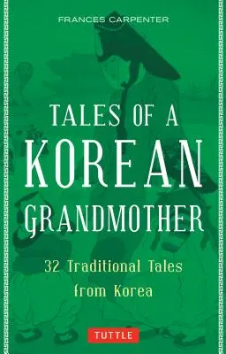 Příběhy korejské babičky: 32 tradičních příběhů z Koreje - Tales of a Korean Grandmother: 32 Traditional Tales from Korea