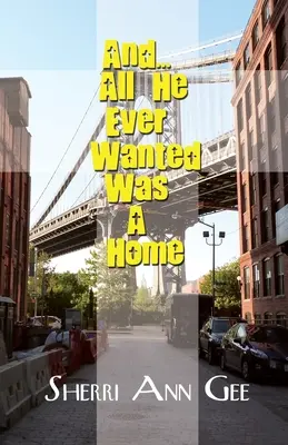 A... Vše, co kdy chtěl, byl domov - And... All He Ever Wanted Was a Home