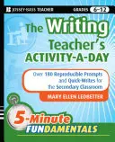 The Writing Teacher's Activity-A-Day: 180 reprodukovatelných podnětů a rychlopisů pro střední školy. - The Writing Teacher's Activity-A-Day: 180 Reproducible Prompts and Quick-Writes for the Secondary Classroom
