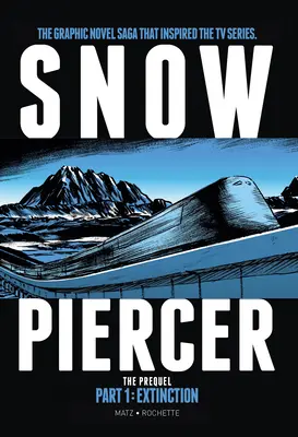 Snowpiercer: Prequel Vol. 1: Extinction (Prequel Vol. 1: Extinction) - Snowpiercer: Prequel Vol. 1: Extinction