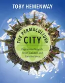 Permakulturní město: Vydání: Regenerativní design pro odolnost měst, předměstí a obcí - The Permaculture City: Regenerative Design for Urban, Suburban, and Town Resilience