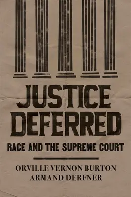 Odložená spravedlnost: Rasa a Nejvyšší soud - Justice Deferred: Race and the Supreme Court