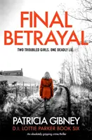 Poslední zrada - naprosto strhující kriminální thriller - Final Betrayal - An absolutely gripping crime thriller