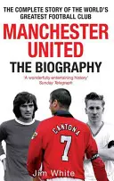 Manchester United: Životopis - Manchester United: The Biography