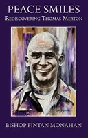 Peace Smiles - Znovuobjevení Thomase Mertona - Peace Smiles - Rediscovering Thomas Merton