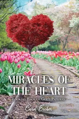 Zázraky srdce: Ohlédnutí za Boží cestou - Miracles of the Heart: Looking Back on God's Pathway