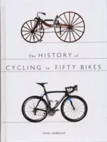 Historie cyklistiky v padesáti kolech - History of Cycling in Fifty Bikes