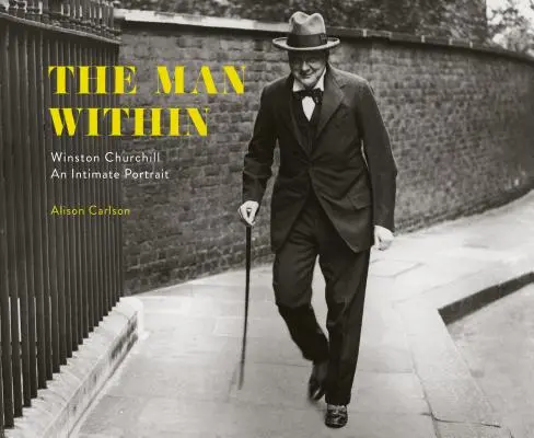 Člověk uvnitř: Winston Churchill - intimní portrét - The Man Within: Winston Churchill an Intimate Portrait