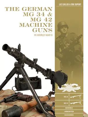 Německé kulomety MG 34 a MG 42: ve druhé světové válce - The German MG 34 and MG 42 Machine Guns: In World War II
