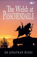 Velšané u Passchendaele 1917, The - Welsh at Passchendaele 1917, The