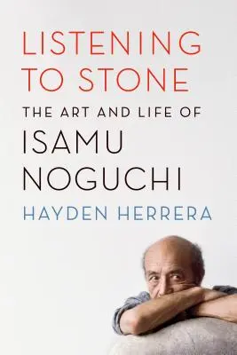 Naslouchání kameni: Umění a život Isamu Noguchiho - Listening to Stone: The Art and Life of Isamu Noguchi