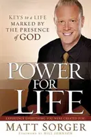 Síla pro život: Klíče k životu poznamenanému Boží přítomností - Power for Life: Keys to a Life Marked by the Presence of God