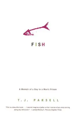 Ryby: Vzpomínky na chlapce v mužském vězení - Fish: A Memoir of a Boy in a Man's Prison