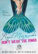 Skutečné mořské panny nenosí prstýnky na nohou - Real Mermaids Don't Wear Toe Rings