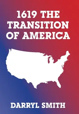1619 Přechod Ameriky - 1619 the Transition of America