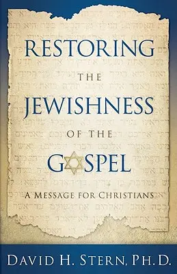 Obnovení židovství v evangeliu: Poselství pro křesťany - Restoring the Jewishness of the Gospel: A Message for Christians