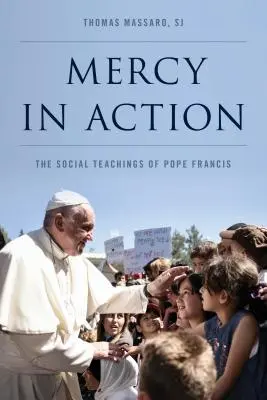 Milosrdenství v akci: Sociální učení papeže Františka - Mercy in Action: The Social Teachings of Pope Francis