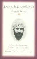 Sadhu Sundar Singh: Sundar Singhara: Základní spisy - Sadhu Sundar Singh: Essential Writings