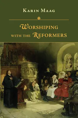 Uctívání s reformátory - Worshiping with the Reformers