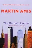 Debilní peklo - A jiné návštěvy Ameriky - Moronic Inferno - And Other Visits to America